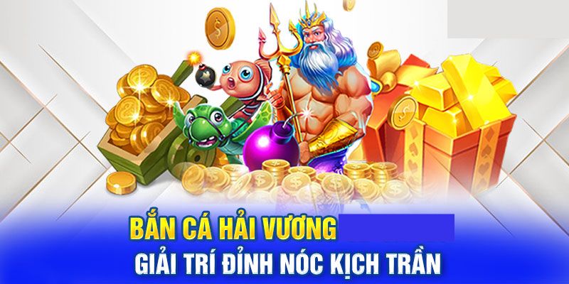 Những yếu tố nổi bật nhất của Bắn Cá Hải Vương tại Nhà Cái Uy Tín