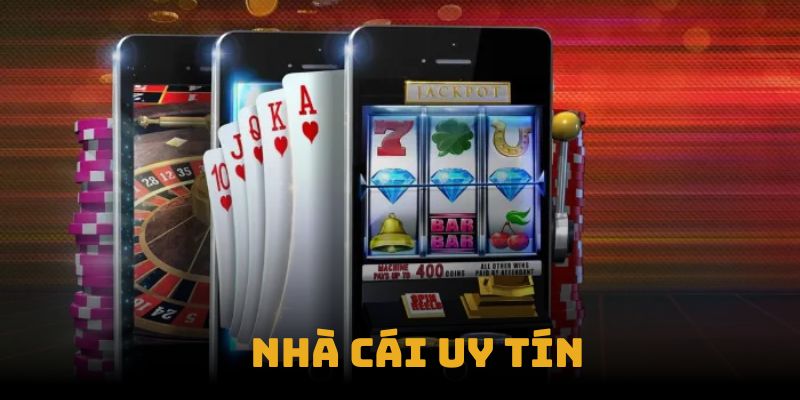 Nhà Cái Uy Tín – Bến Đỗ Casino Lý Tưởng Cho Những Tay Cược Đam Mê